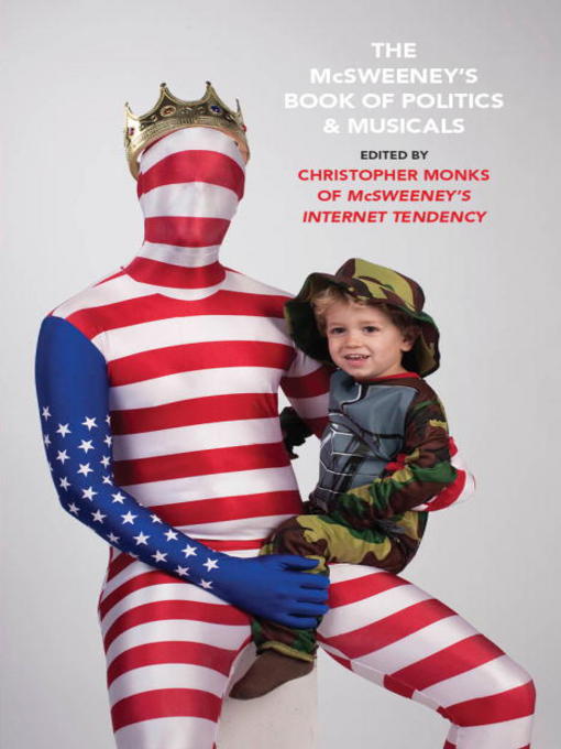 Title details for The McSweeney's Book of Politics and Musicals by McSweeney's - Available